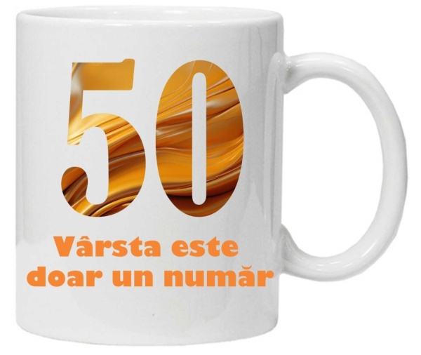 Cana personalizata cu imprimeu "varsta este doar un numar - varianta 2 - 50",CRD PRINT