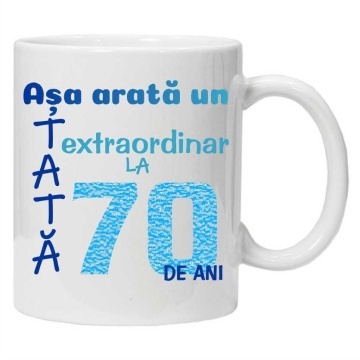 Cana inscriptionata cu textul "Asa arata un tata extraordinar la 70 de ani", CRD PRINT - Img 1