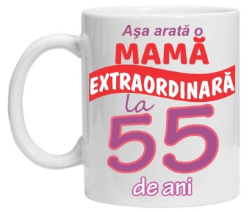 Cana personalizata cu imprimeu "Asa arata o mama extraordinara - 55 de ani",CRD PRINT - Img 3