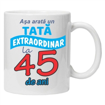 Cana personalizata cu imprimeu "Asa arata un tata extraordinar - 45 ani", Alb, CRD PRINT - Img 2