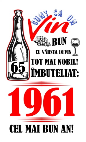 Tablou canvas 14 x 23 cm personalizat cu mesaj "Sunt ca un vin bun... ", 65 ani,CRD PRINT