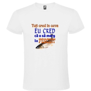 Tricou alb unisex personalizat , ""toti cred in ceva eu cred ca o sa merg la pescuit" - 60 DE ANI",CRD PRINT - Img 1