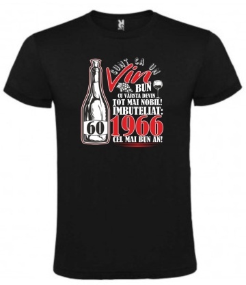 Tricou negru unisex personalizat , "SUNT CA UN VIN BUN - 60 DE ANI",CRD PRINT