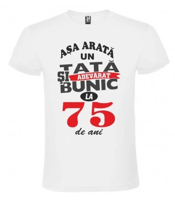 Tricou personalizat barbat, "Asa arata un tata si bunic la 75 de ani" , CRD PRINT