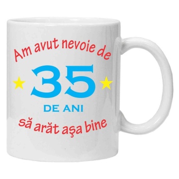 Cana personalizata cu imprimeu "am avut nevoie de 35 de ani", Alb, CRD PRINT - Img 1