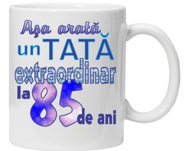 Cana personalizata cu imprimeu "asa arata un tata extraordinar la 85 de ani ",CRD PRINT - Img 1