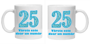Cana personalizata cu imprimeu "varsta este doar un numar - 25", CRD PRINT - Img 3