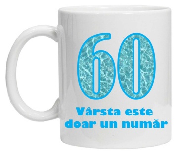 Cana personalizata cu imprimeu "varsta este doar un numar - 60", CRD PRINT - Img 2