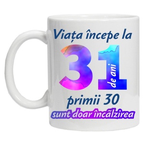 Cana personalizata " Viata incepe la ",31 ani, CRD PRINT - Img 2