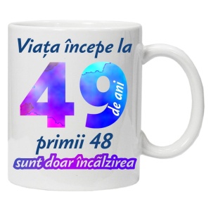 Cana personalizata " Viata incepe la ", 49 ani, CRD PRINT - Img 1