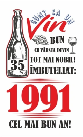 Tablou canvas 14 x 23 cm personalizat cu mesaj "Sunt ca un vin bun... ", 35 ani,CRD PRINT