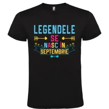 Tricou negru unisex personalizat , "Legendela se nasc in Septembrie", CRD PRINT