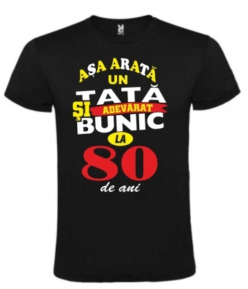 Tricou personalizat barbat, "Asa arata un tata si bunic la 80 de ani" , CRD PRINT