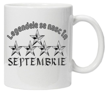 Cana inscriptionata cu textul "legendele se nasc in septembrie", CRD PRINT