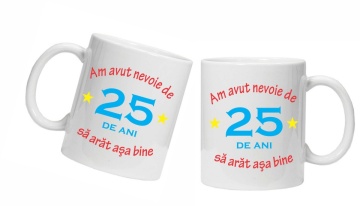 Cana personalizata cu imprimeu "am avut nevoie de 25 de ani", Alb, CRD PRINT - Img 4