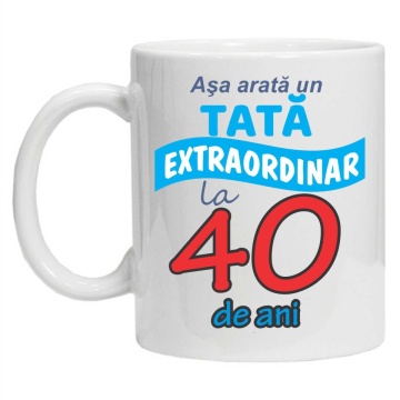Cana personalizata cu imprimeu "Asa arata un tata extraordinar - 40 ani", Alb, CRD PRINT - Img 2