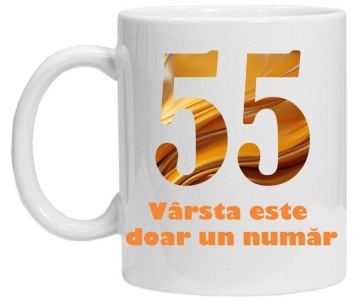 Cana personalizata cu imprimeu "varsta este doar un numar - varianta 2 - 55",CRD PRINT - Img 3
