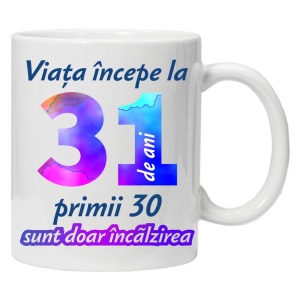 Cana personalizata " Viata incepe la ",31 ani, CRD PRINT - Img 1
