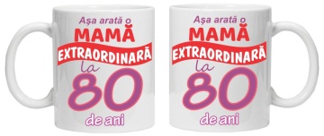 Cana personalizata cu imprimeu "Asa arata o mama extraordinara - 80 de ani",CRD PRINT - Img 2