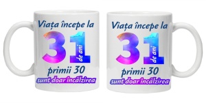 Cana personalizata " Viata incepe la ",31 ani, CRD PRINT - Img 3