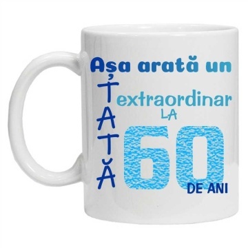 Cana inscriptionata cu textul "Asa arata un tata extraordinar la 60 de ani", CRD PRINT - Img 2