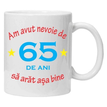 Cana personalizata cu imprimeu "am avut nevoie de 65 de ani", Alb, CRD PRINT - Img 1