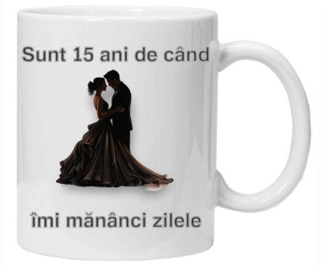 Cana personalizata cu imprimeu "sunt15 ani de cand imi mananci zilele", Alb, CRD PRINT - Img 1