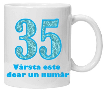 Cana personalizata cu imprimeu "varsta este doar un numar - 35", CRD PRINT - Img 1