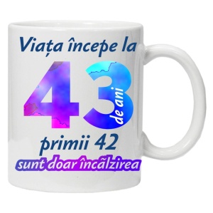 Cana personalizata " Viata incepe la ", 43 ani, CRD PRINT