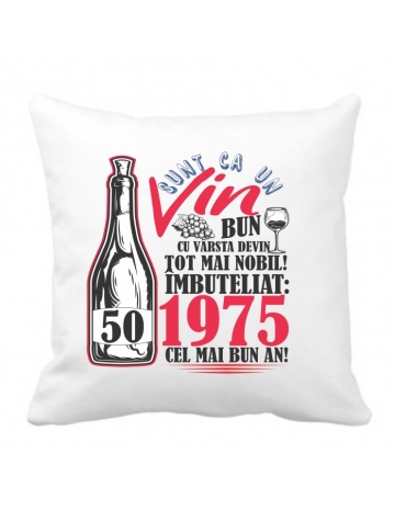 Perna 40 x 40 cm personalizata cu imprimeu "Sunt ca un vin bun 50 de ani" , poliester, alba,, CRD PRINT