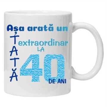 Cana inscriptionata cu textul "Asa arata un tata extraordinar la 40 de ani", CRD PRINT - Img 1