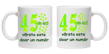 Cana personalizata cu imprimeu "45 de ani varsta este doar un numar", CRD PRINT - Img 2