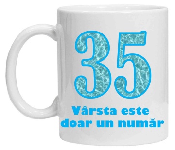 Cana personalizata cu imprimeu "varsta este doar un numar - 35", CRD PRINT - Img 2