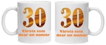 Cana personalizata cu imprimeu "varsta este doar un numar - varianta 2 - 30",CRD PRINT - Img 2