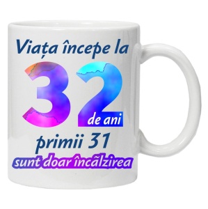 Cana personalizata " Viata incepe la ",32 ani, CRD PRINT - Img 2