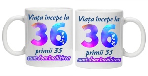 Cana personalizata " Viata incepe la ",36 ani, CRD PRINT - Img 3
