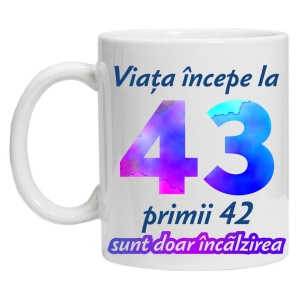 Cana personalizata " Viata incepe la ", 43 ani, CRD PRINT - Img 2