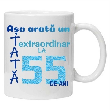 Cana inscriptionata cu textul "Asa arata un tata extraordinar la 55 de ani", CRD PRINT - Img 1