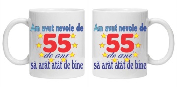 Cana personalizata "am avut nevoie de 55 de ani sa arat atat de bine", CRD PRINT - Img 3