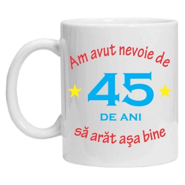 Cana personalizata cu imprimeu "am avut nevoie de 45 de ani", Alb, CRD PRINT - Img 3