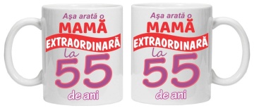 Cana personalizata cu imprimeu "Asa arata o mama extraordinara - 55 de ani",CRD PRINT - Img 2