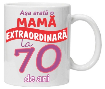 Cana personalizata cu imprimeu "Asa arata o mama extraordinara - 70 de ani",CRD PRINT - Img 1