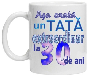 Cana personalizata cu imprimeu "asa arata un tata extraordinar la 30 de ani ",CRD PRINT - Img 2