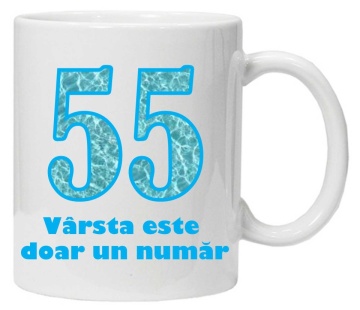 Cana personalizata cu imprimeu "varsta este doar un numar - 55", CRD PRINT