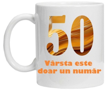Cana personalizata cu imprimeu "varsta este doar un numar - varianta 2 - 50",CRD PRINT - Img 2