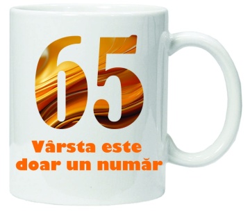 Cana personalizata cu imprimeu "varsta este doar un numar - varianta 2 - 65",CRD PRINT - Img 2