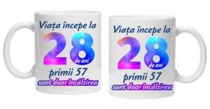 Cana personalizata " Viata incepe la ",28 ani, CRD PRINT - Img 3