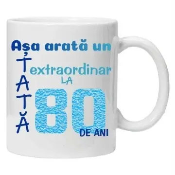 Cana inscriptionata cu textul "Asa arata un tata extraordinar la 80 de ani", CRD PRINT