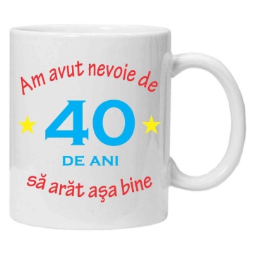 Cana personalizata cu imprimeu "am avut nevoie de 40 de ani", Alb, CRD PRINT - Img 1