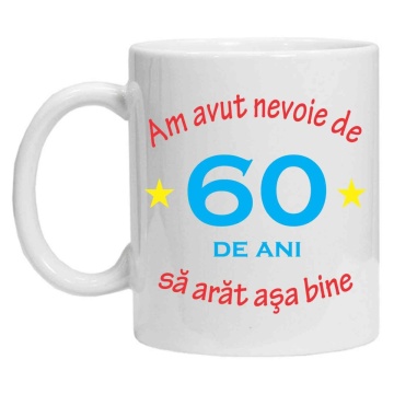 Cana personalizata cu imprimeu "am avut nevoie de 60 de ani", Alb, CRD PRINT - Img 3